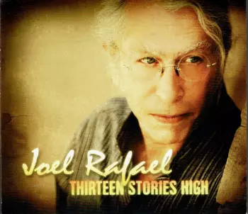 Joel Rafael: Thirteen Stories High