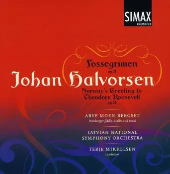 Fossegrimen Op.21 - Norway's Greeting To Theodore Roosevelt Op.31