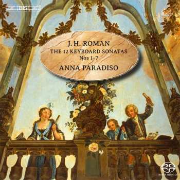 Album Johan Helmich Roman: The Twelve Keyboard Sonatas: I - VII (The 12 Keyboard Sonatas Nos 1-7)
