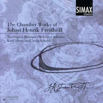 CD Ketil Haugsand: The Chamber Works Of Johan Henrik Freithoff