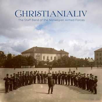 Album Johan Svendsen: Christianialiv - The Staff Band Of The Norwegian Armed Forces