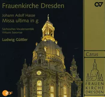 Johann Adolf Hasse: Frauenkirche Dresden (Festkonzert Im Weihezeitraum) / Johann Adolf Hasse: Missa Ultima In G