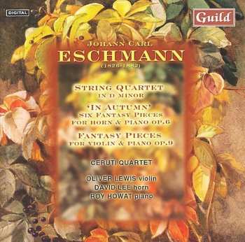CD Johann Carl Eschmann: String Quartet In D Minor / 'In Autumn' / Fantasy Pieces