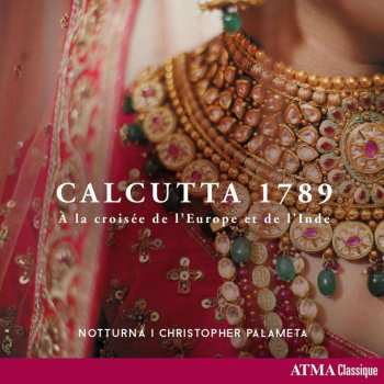 Album Johann Christian Bach: Calcutta 1789 - A La Croisee De L'europe Et De L'inde