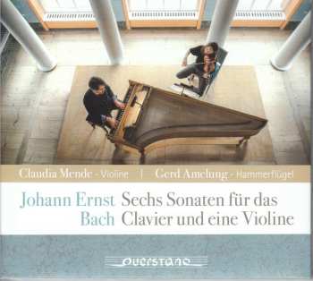 CD Johann Ernst Bach: Sechs Sonaten Für Das Clavier Und Eine Violine