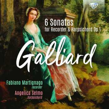 CD Johann Ernst Galliard: 6 Sonatas For Recorder And Harpsichord Op. 1