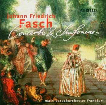 CD Johann Friedrich Fasch: Symphonien G-moll,a-moll,b-dur