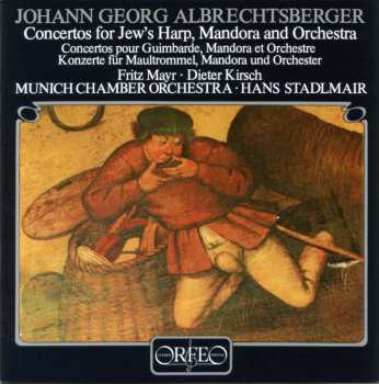 CD Johann Georg Albrechtsberger: Concertos For Jew's Harp, Mandora And Orchestra - Concertos Pour Guimbarde, Mandora Et Orchestre - Konzerte Für Maultrommel, Mandora Und Orchester 