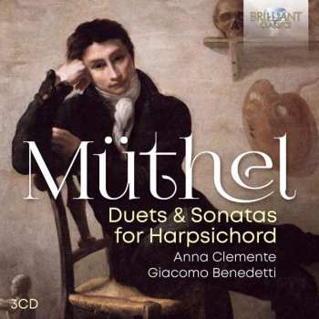 3CD Johann Gottfried Müthel: Duets & Sonatas For Harpsichord