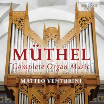 Album Johann Gottfried Müthel: Complete Organ Music