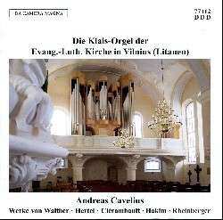 CD Johann Gottfried Walther: Andreas Cavelius - Die Klais-orgel Der Evang.-luth. Kirche In Vilnius