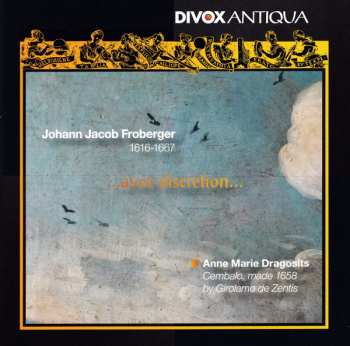 CD Johann Jakob Froberger: ...Avec Discretion...