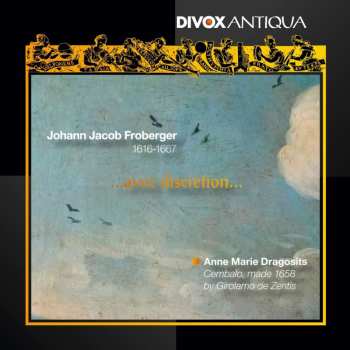 CD Johann Jakob Froberger: ...Avec Discretion...