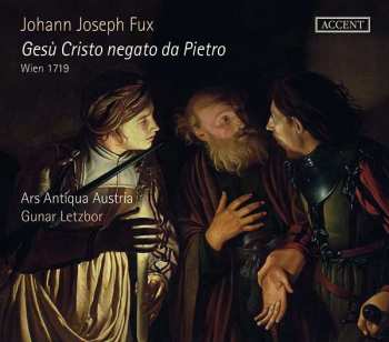 2CD Johann Joseph Fux: Gesù Cristo Negato Da Pietro