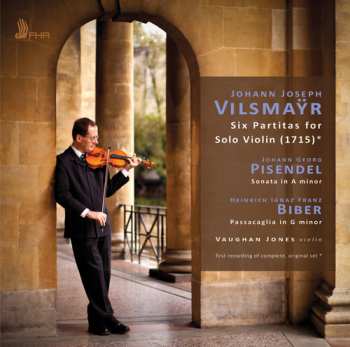 Album Johann Joseph Vilsmayr: Six Partitas For Solo Violin  