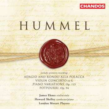 Album Johann Nepomuk Hummel: Adagio and Rondo Alla Polacca, Violin Concerto in G, Piano Variations Op. 115, Potpourri Op. 94