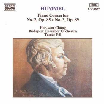 CD Johann Nepomuk Hummel: Piano Concertos No. 2, Op. 85 / No. 3, Op. 89