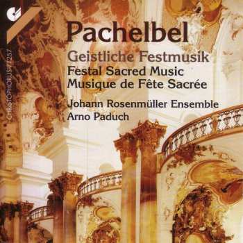 CD Johann Pachelbel: Geistliche Festmusik - Festal Sacred Music - Musique De Fête Sacrée