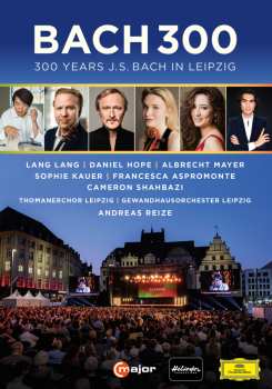 DVD Johann Sebastian Bach: Bach 300 - 300 Years J.s.bach In Leipzig