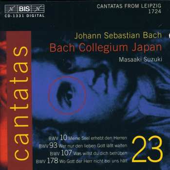 Album Johann Sebastian Bach: Cantatas 23 : BWV 10 Meine Seel Erhebt Den Herren - BWV 93 Wer Nur Den Lieben Läßt Walten - BWV 107 Was Willst Du Dich Betrüben - BWV 178 Wo Gott Der Herr Nicht Bei Uns Hält