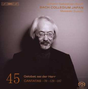 SACD Johann Sebastian Bach: Cantatas 45: ►39 ►129 ►187 (Gelobet Sei Der Herr)
