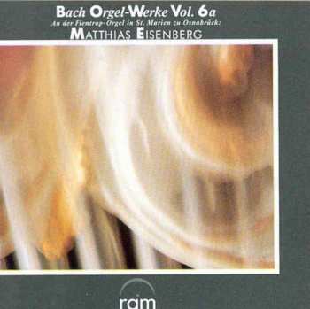 CD Johann Sebastian Bach: Bach Orgel-Werke Vol. 6a