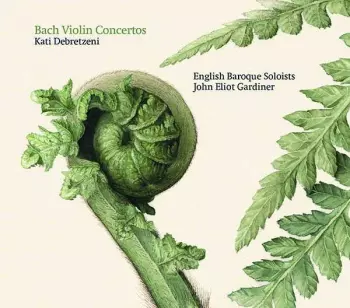 Johann Sebastian Bach: Bach Violin Concertos