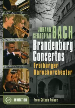 Johann Sebastian Bach: Brandenburg Concertos