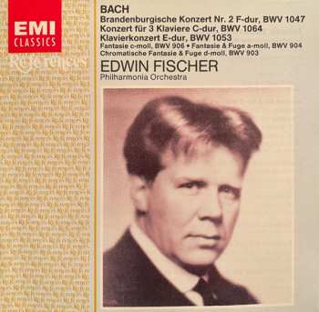 Album Johann Sebastian Bach: Brandenburgische Konzert Nr. 2 F-Dur, BWV 1047 / Konzert Für 3 Klaviere C-Dur, BWV 1064 / Klavierkonzert E-Dur, BWV 1053 / Fantasie C-Moll, BWV 906 • Fantasie & Fuge A-Moll, BWV 904 / Chromatische Fantasie & Fuge D-Moll, BWV 903