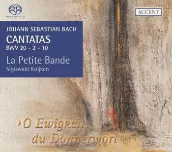 Cantatas BWV 20 - 2 - 10 ›O Ewigkeit, Du Donnerwort‹