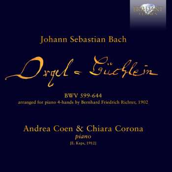 CD Johann Sebastian Bach: Choräle Bwv 599-644 "orgelbüchlein" (arrangiert Für Klavier 4-händig)