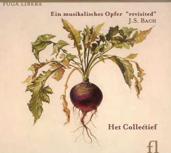 CD Johann Sebastian Bach: Ein Musikalisches Opfer "revisited"