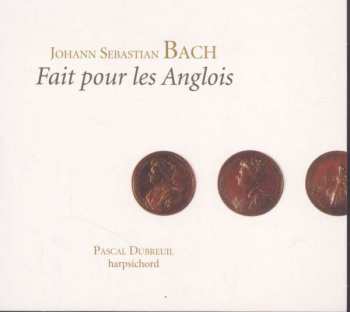2CD Johann Sebastian Bach: Fait Pour Les Anglois