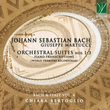 Album Johann Sebastian Bach: Orchestral Suites Nos. 1-3 (Piano Transcriptions) - Bach & Italy Vol. 4