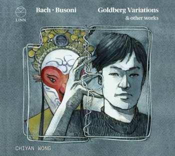 CD Chiyan Wong: Bach - Busoni: Goldberg Variations And Other Works