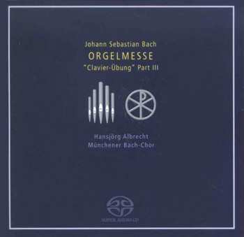 Album Johann Sebastian Bach: Orgelmesse - "Clavier-Übung" Part III