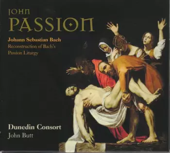 John Passion  (Reconstruction Of Bach's Passion Liturgy)