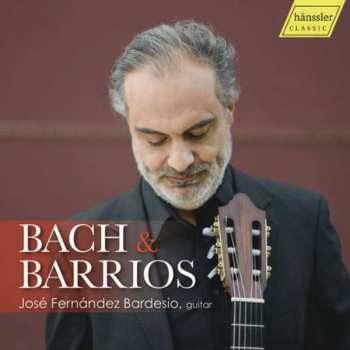CD Jose Fernandez Bardesio: Bach & Barrios