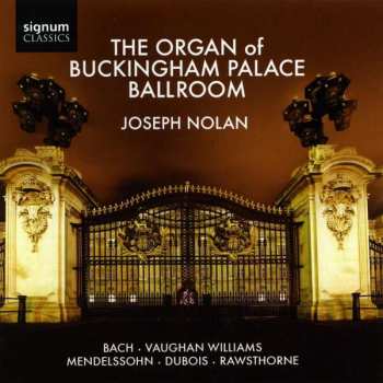 CD Joseph Nolan: The Organ Of Buckingham Palace Ballroom