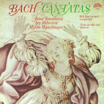 LP Johann Sebastian Bach: Cantatas (Ich Bin In Mir Vergnügt / Non Sa Che Sia Dolore)