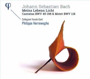 CD Johann Sebastian Bach: Meins Lebens Licht (Cantatas BWV 45 - 198 & Motet BWV 118)
