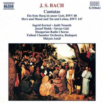 CD Johann Sebastian Bach: Cantatas (Ein Feste Burg Ist Unser Gott, BWV 80 / Herz Und Mund Und Tat Und Leben, BWV 147)
