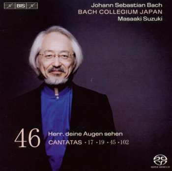 SACD Johann Sebastian Bach: Cantatas 46: ►17 ►19 ►45 ►102 (Herr, Deine Augen Sehen)