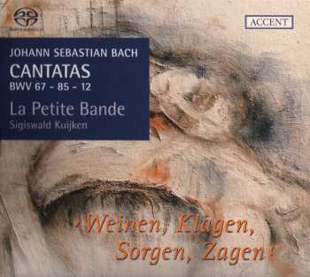 Album Johann Sebastian Bach: Cantatas BWV 67 - 85 - 12 ›Weinen, Klagen, Sorgen, Zagen‹