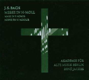 Album Johann Sebastian Bach: Messe In H-Moll - Mass In B Minor - Messe En Si Mineur