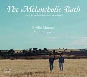 Album Johann Sebastian Bach: Musik Für Viola Da Braccio & Cembalo - "the Melancholic Bach"
