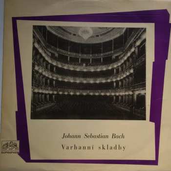 LP Johann Sebastian Bach: Varhanní Skladby