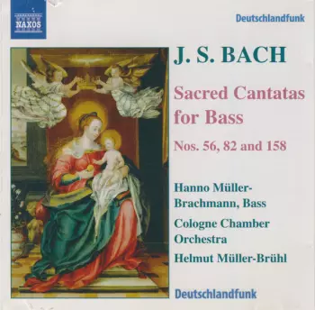 Sacred Cantatas For Bass Nos. 56, 82 And 158