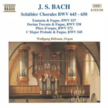 Schübler Chorales & BWV 537, 538, 572 and 545