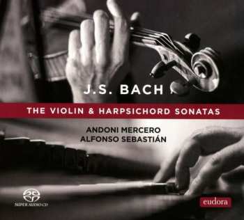 2SACD Johann Sebastian Bach: Sonaten Für Violine & Cembalo Bwv 1014-1019